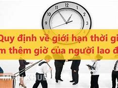 Luật Lao Động Quy Định Về Làm Thêm Giờ