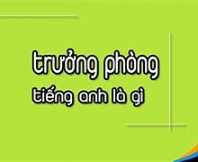 Trưởng Phòng Điều Dưỡng Tiếng Anh Là Gì